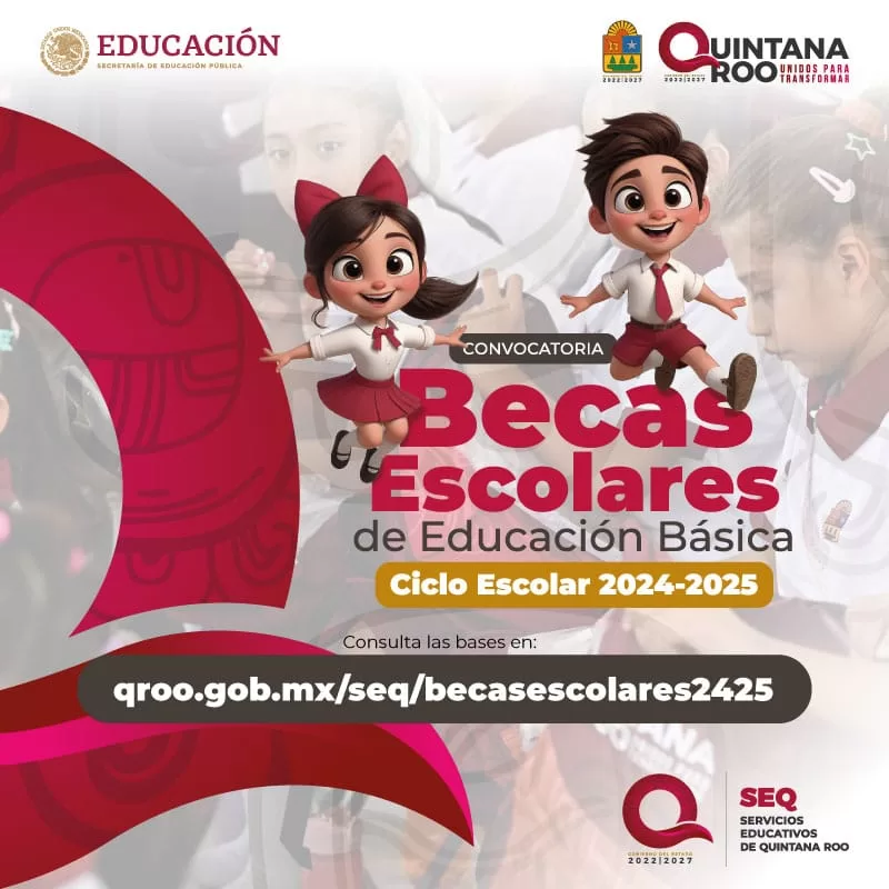 Becas R Convocatoria SEQ para becas escolares 2024-2025 en Quintana Roo: todo ...